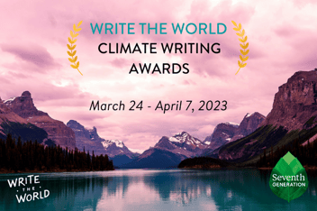 Write the World and Seventh Generation Announce Winners of the 2023 Climate Writing Awards